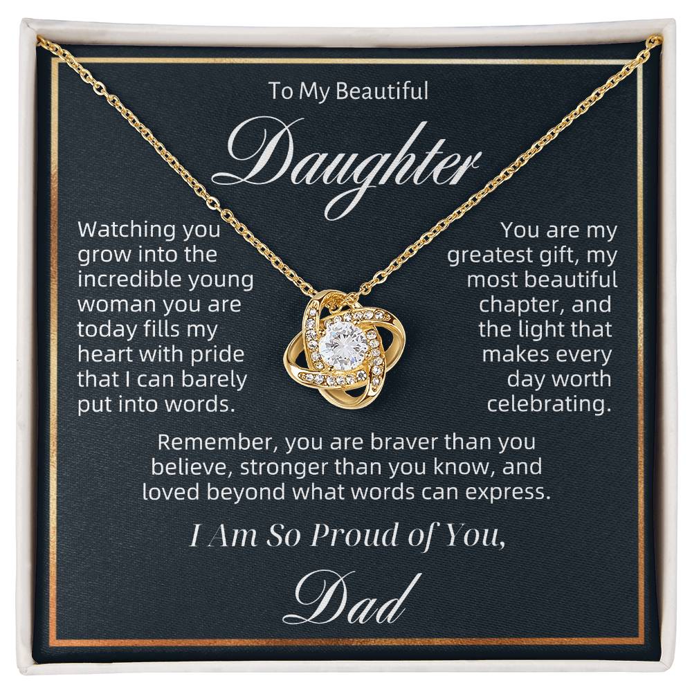 To My Beautiful Daughter - I Am So Proud - Love Knot Necklace - Love Dad